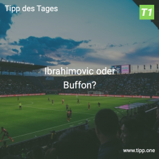8. Tipp des Tages: Ibrahimovic gegen Buffon