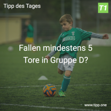 Der 12. Tipp des Tages: Fallen mindestens fünf Tore in Gruppe D?