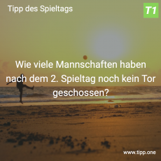 Der 2. Tipp des Spieltags: Wie viele Mannschaften haben nach dem 2. Spieltag noch kein Tor geschossen?