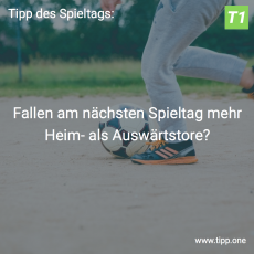 Der 10. Tipp des Spieltags: Fallen am nächsten Spieltag mehr Heim- als Auswärtstore?
