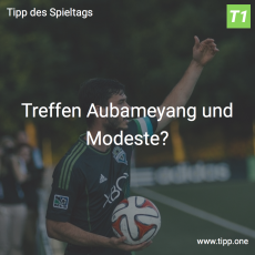 Der 15. Tipp des Spieltags: Treffen Aubameyang und Modeste?