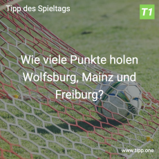 Der 31. Tipp des Spieltags: Wie viele Punkte holen Wolfsburg, Mainz und Freiburg?